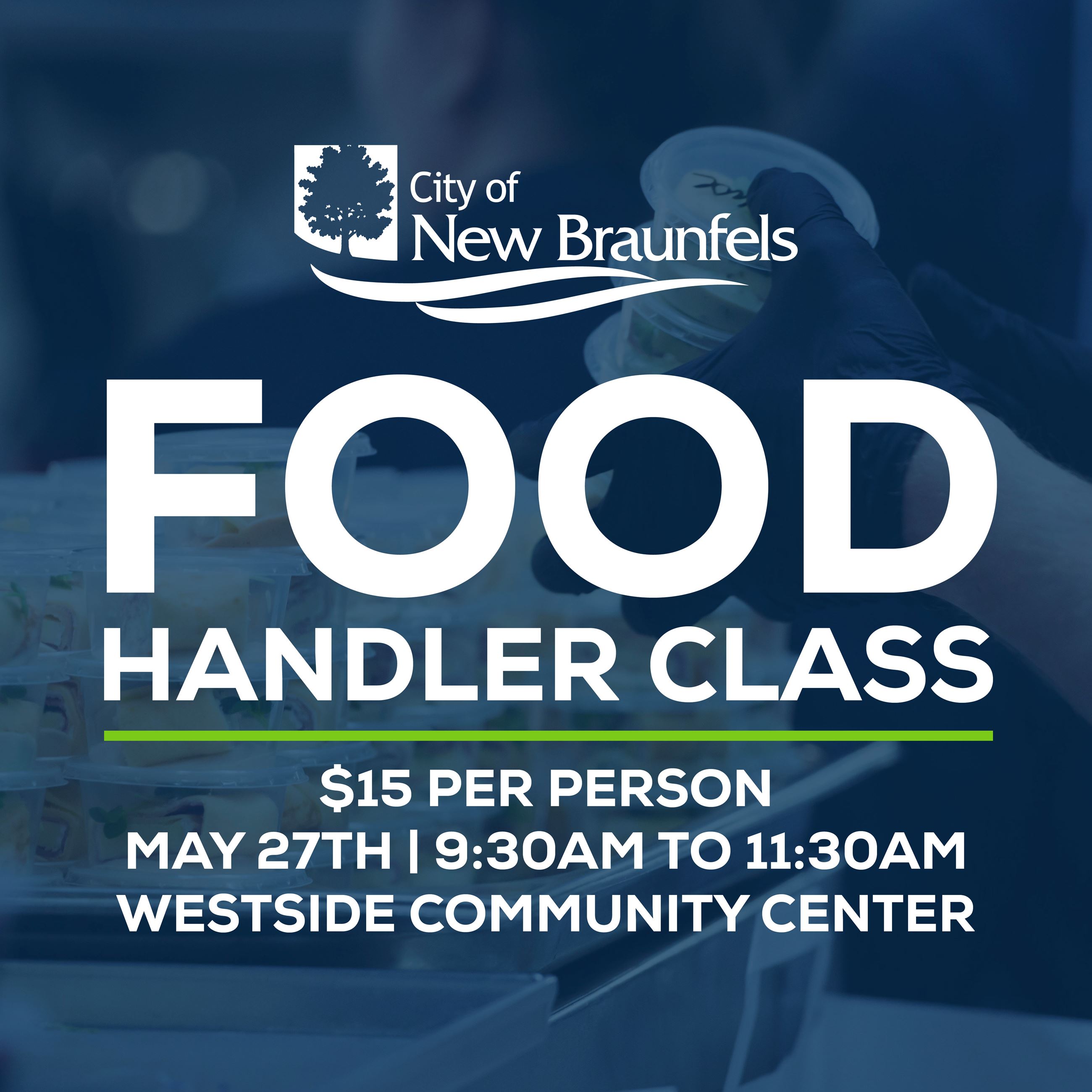 Food Handler Class $15 Per Person May 27 9:30 AM to 11:30 AM Westside Community Center